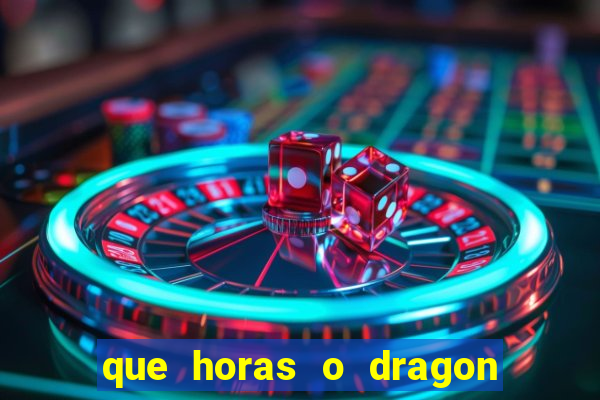 que horas o dragon fortune paga